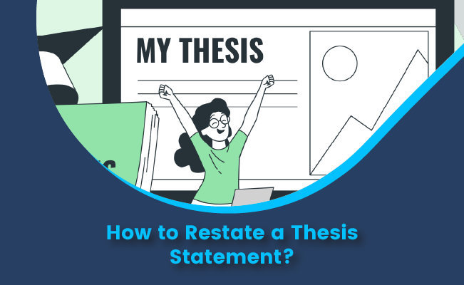 How to Restate a Thesis Statement? Techniques and Examples