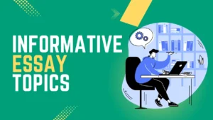 Easy Informative Essay Topics